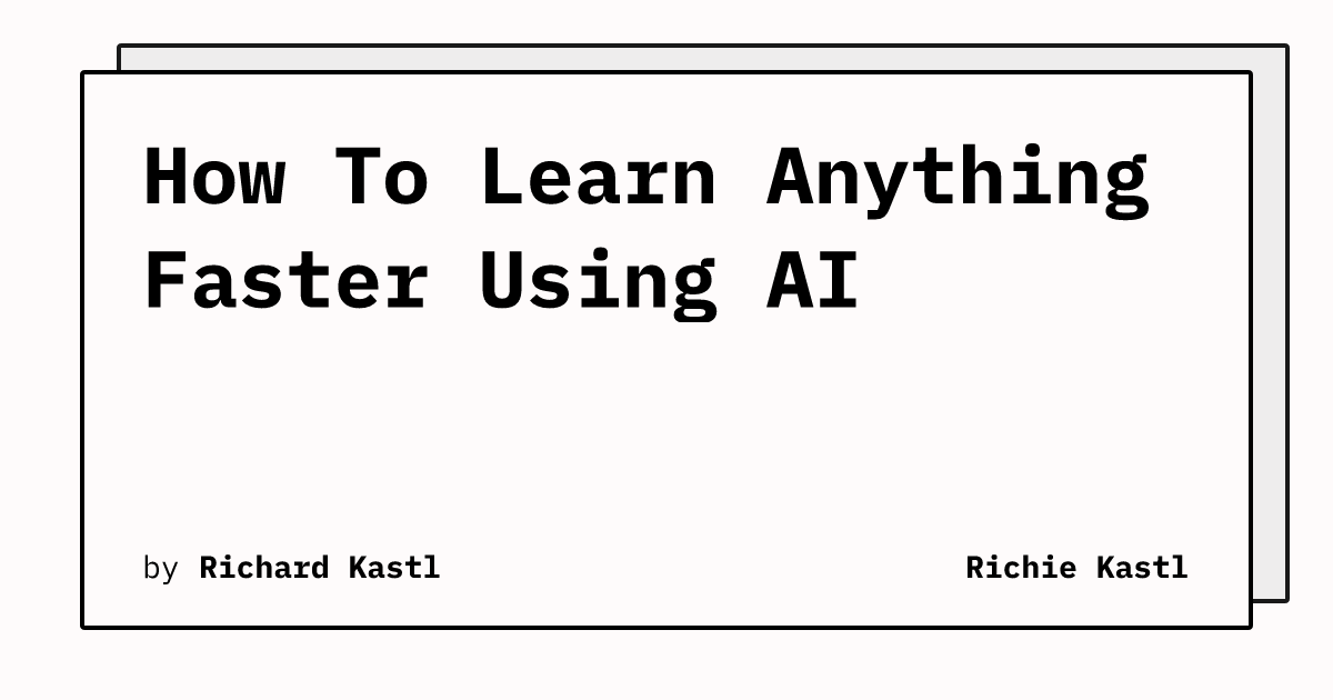 How To Learn Anything Faster Using AI | Richie Kastl How To Learn Anything Faster Using AI | Richie Kastl
